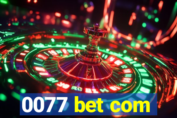 0077 bet com